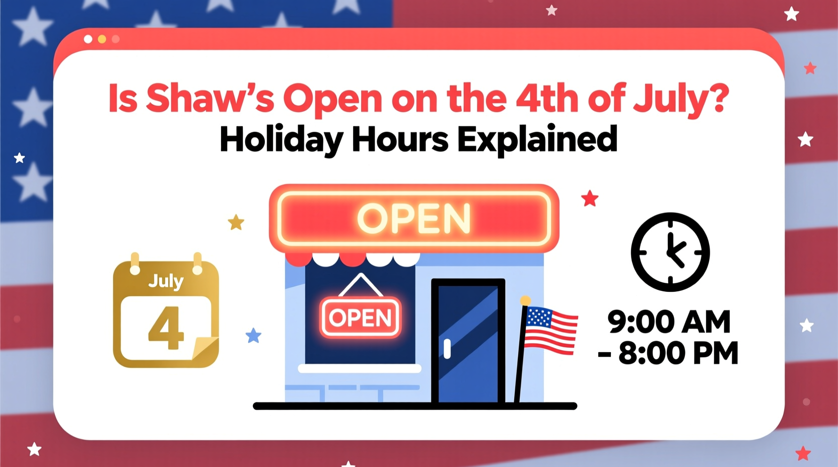 is shaws open on the 4th of july