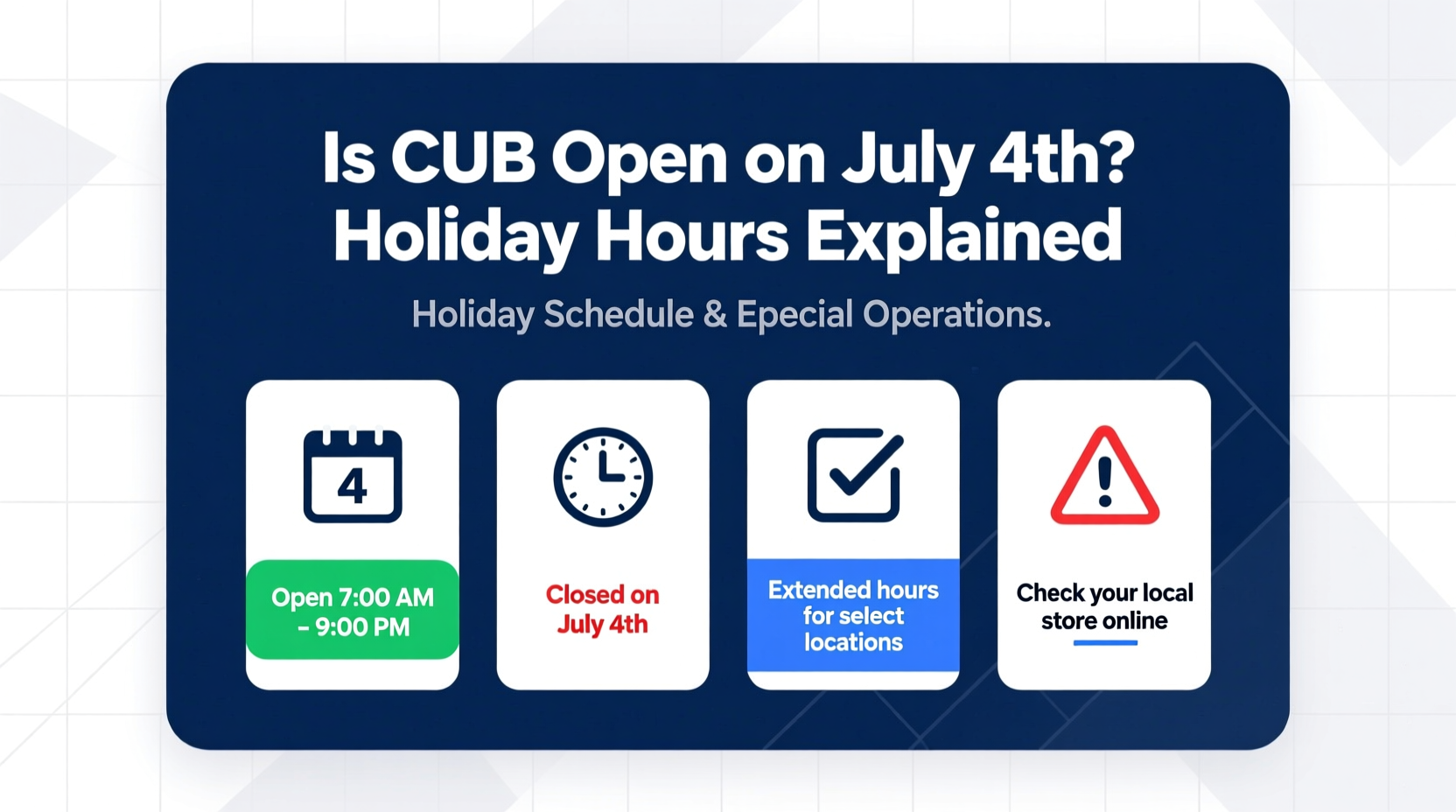 is cub open on july 4th