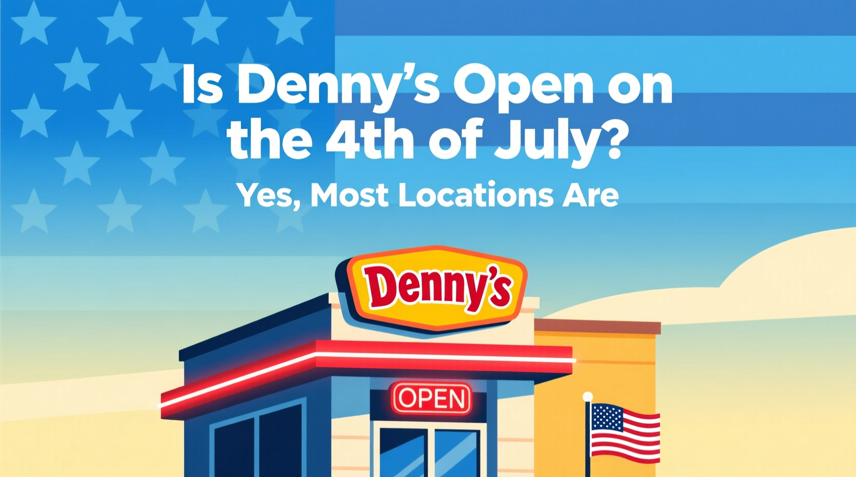 is dennys open on the 4th of july