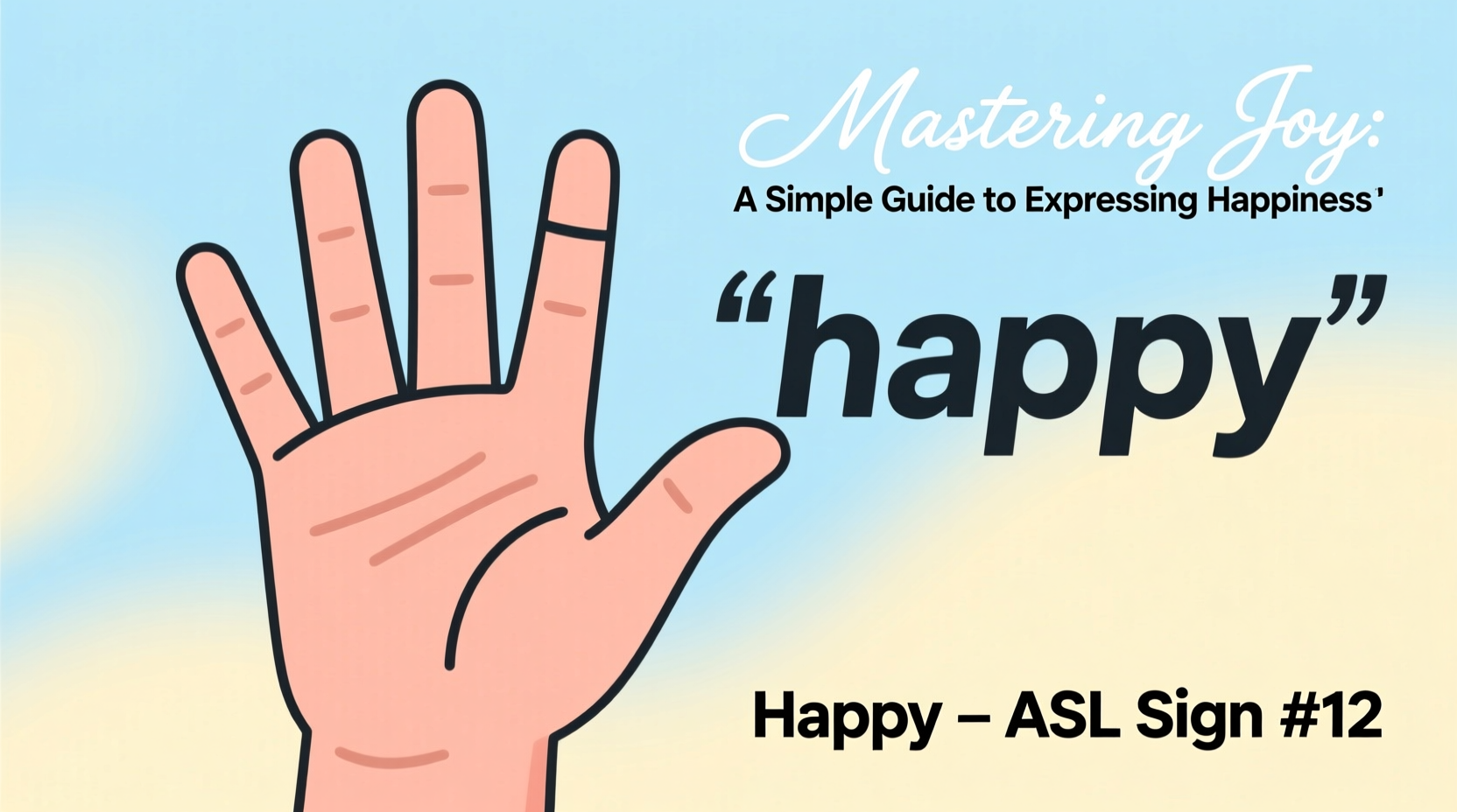 mastering the sign for happy a simple guide to expressing joy in sign language