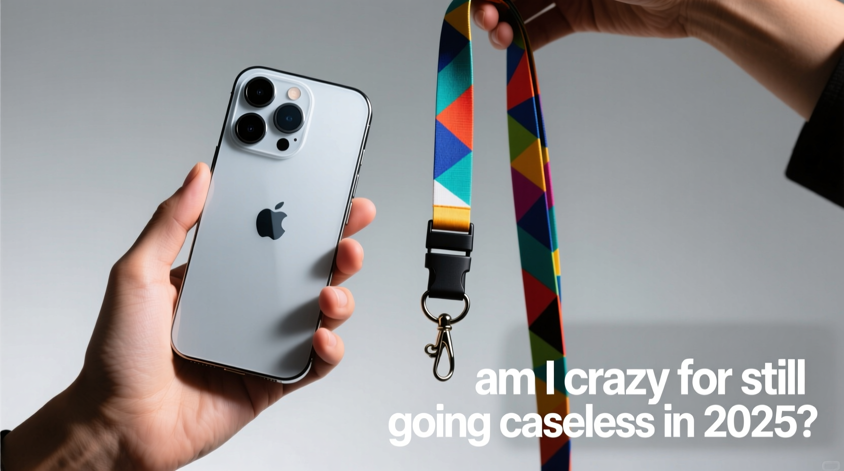 phone lanyard vs bare phone am i crazy for still going caseless in 2025