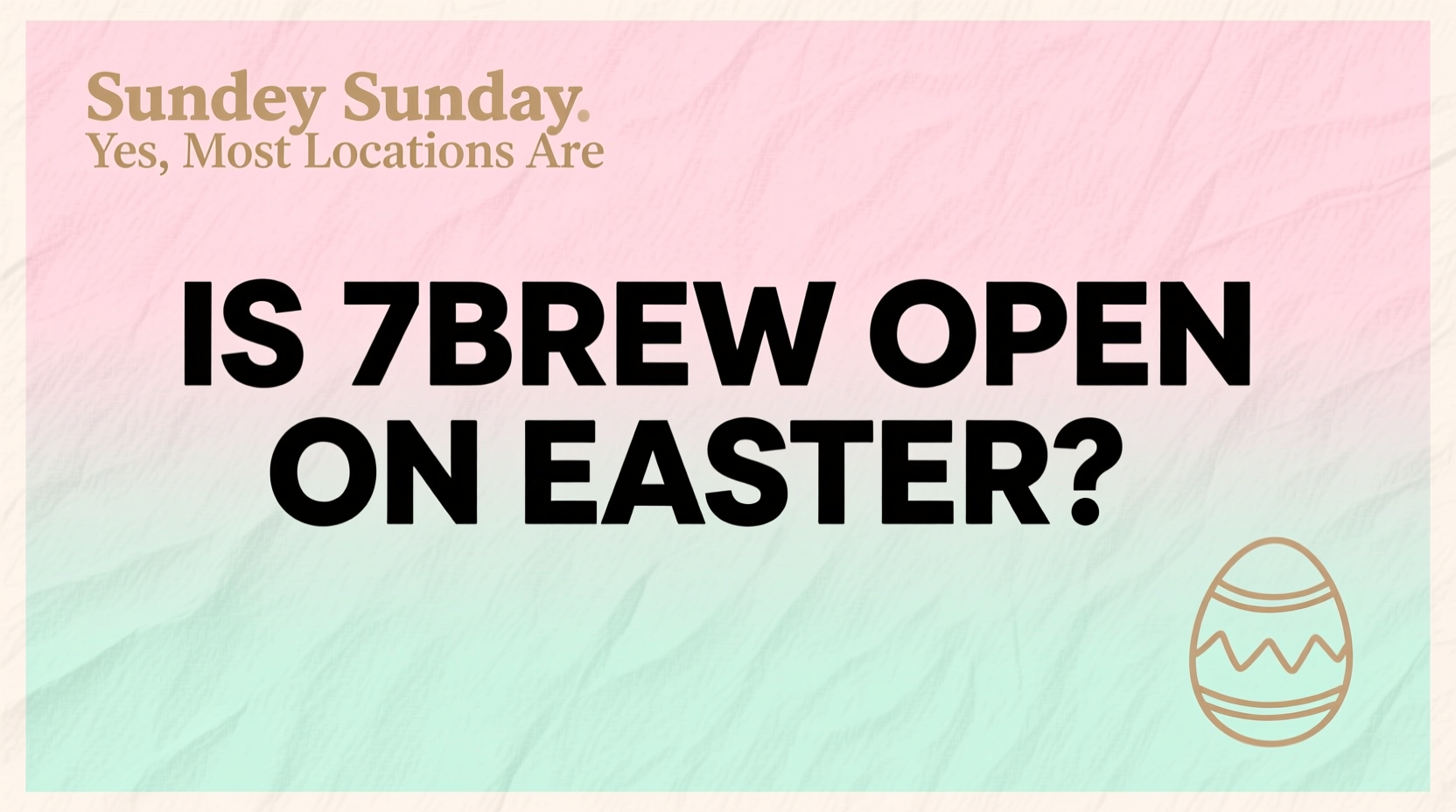 is 7brew open on easter