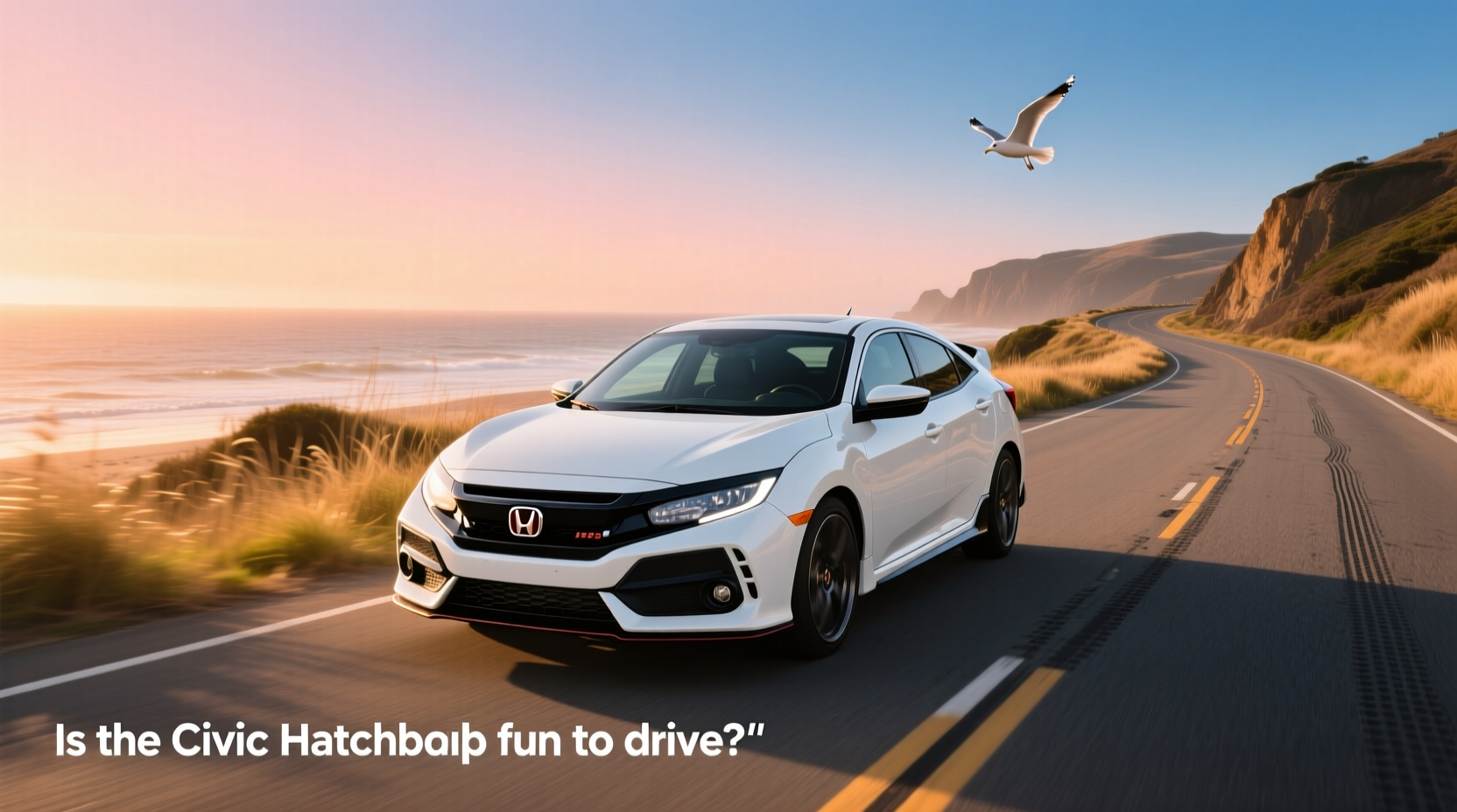 Is the Civic Hatchback Fun to Drive? A Practical Guide
