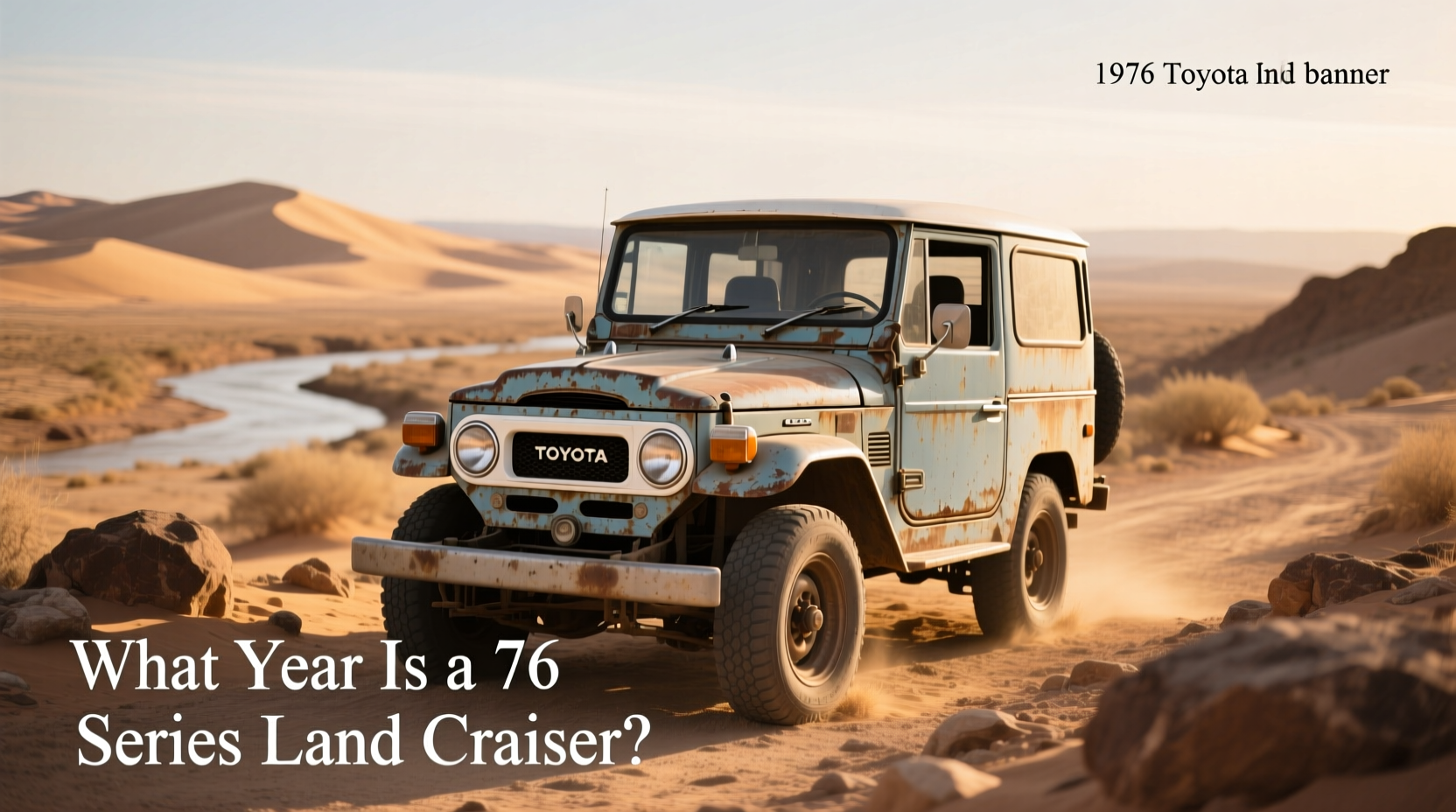 How to Choose Toyota Land Cruiser 76 Series, What Year Is It? Buying Guide