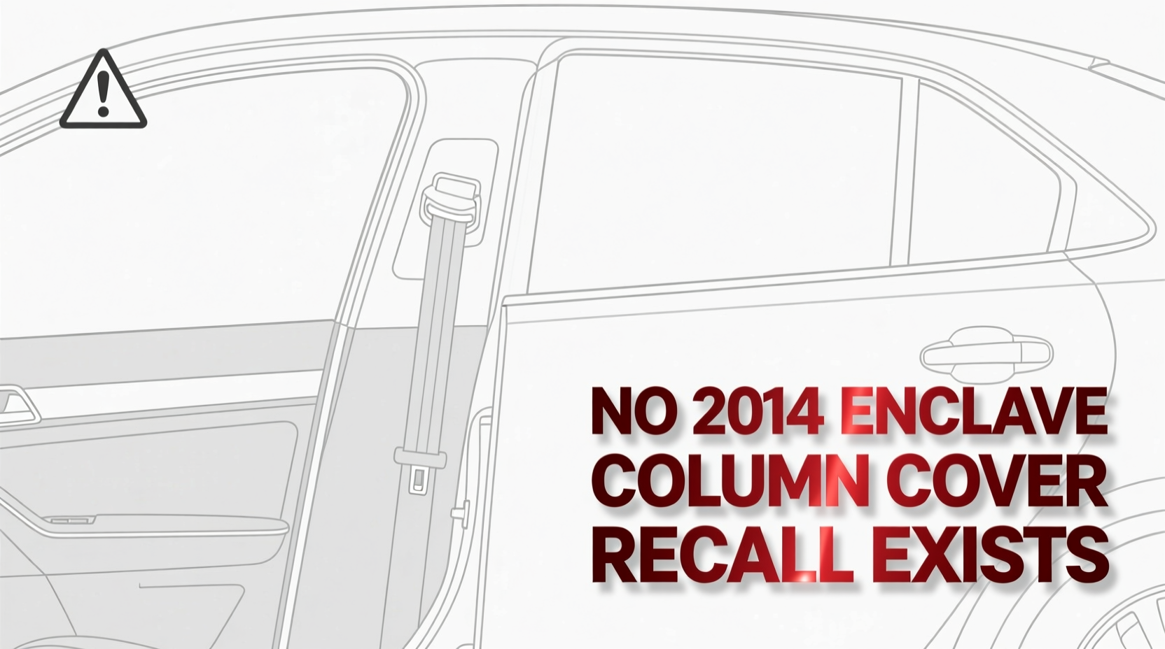 enclave 2014 column cover safety recall