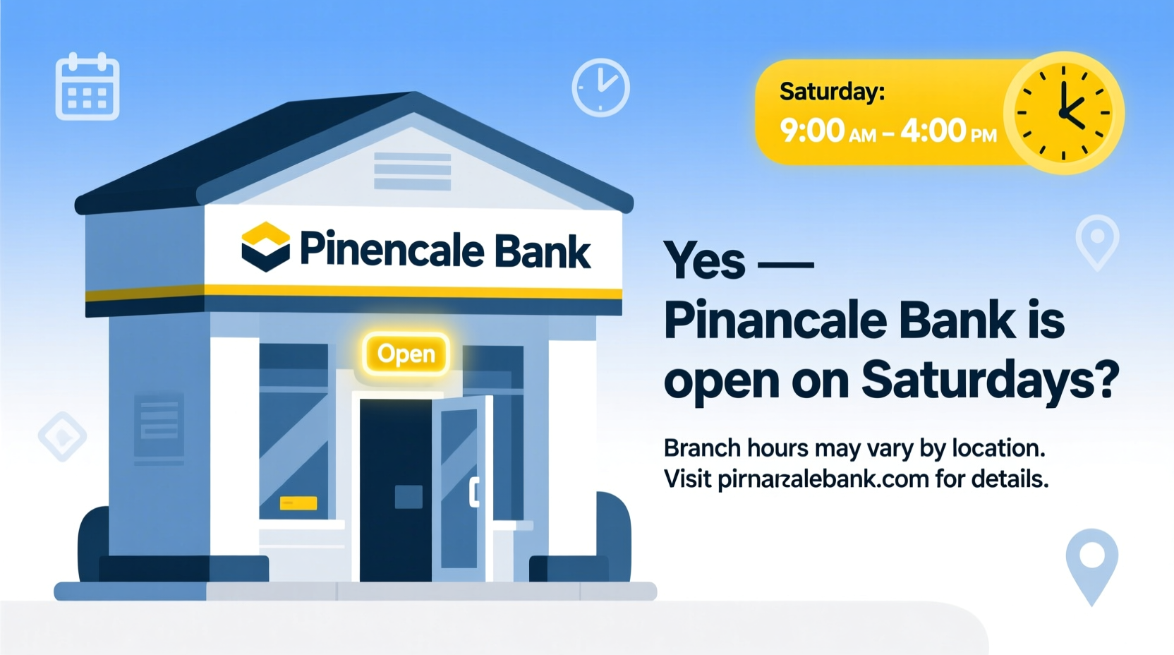 is pinnacle bank open on saturday