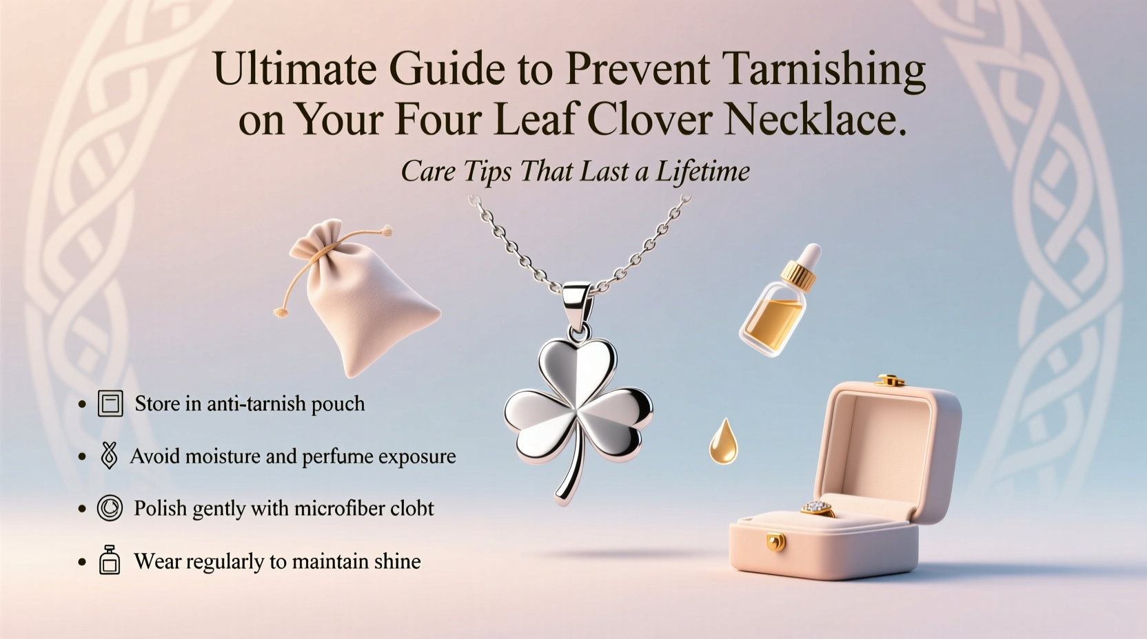 ultimate guide to prevent tarnishing on your four leaf clover necklace care tips that last