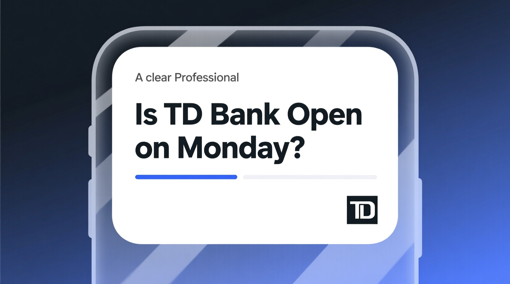 is td bank open on monday