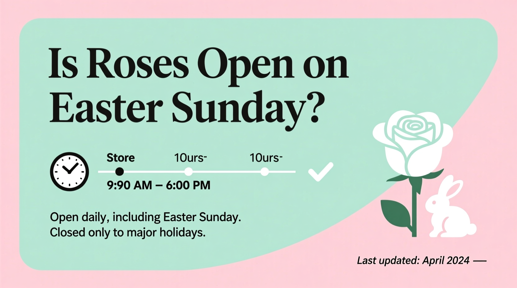 is roses open on easter sunday