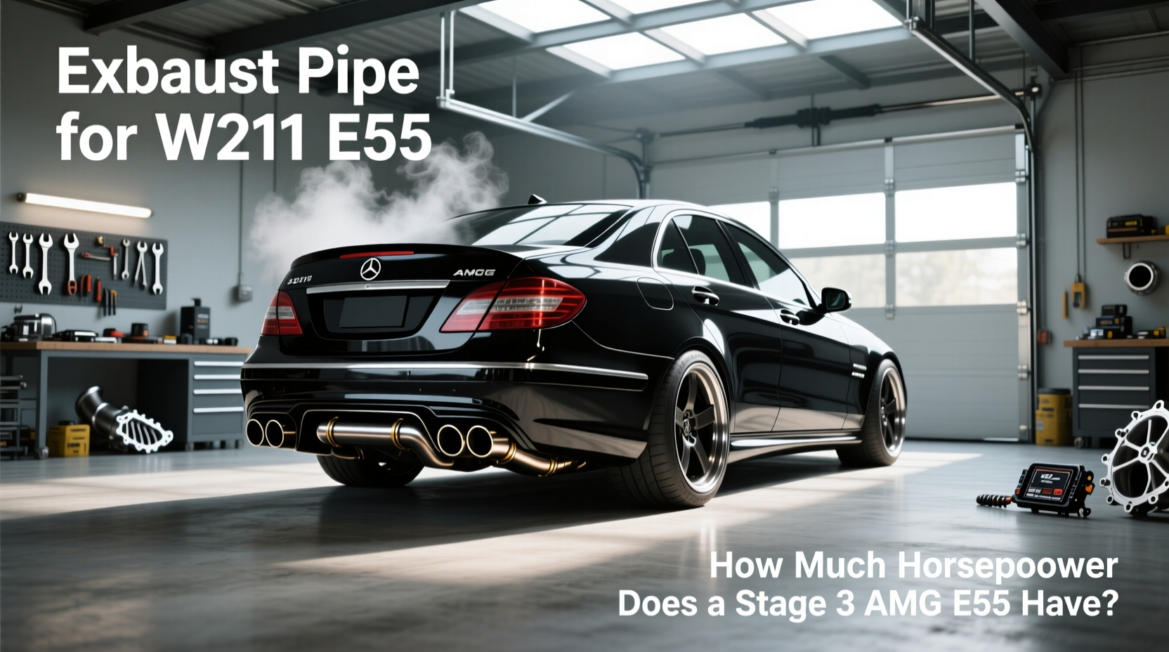 How to Choose Exhaust Pipe for W211 E55, Stage 3 Horsepower Guide