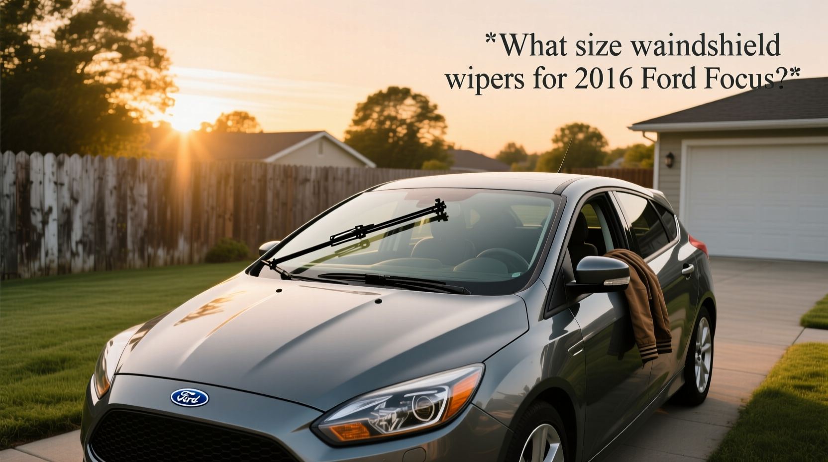 How to Choose Ford Focus Windshield Wiper, What Size for 2016 Model?