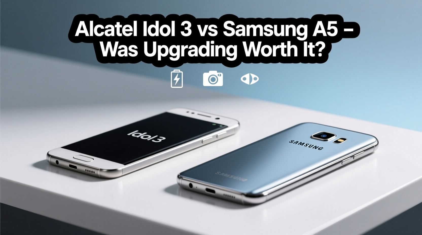 alcatel idol 3 vs samsung a5 was upgrading really worth it