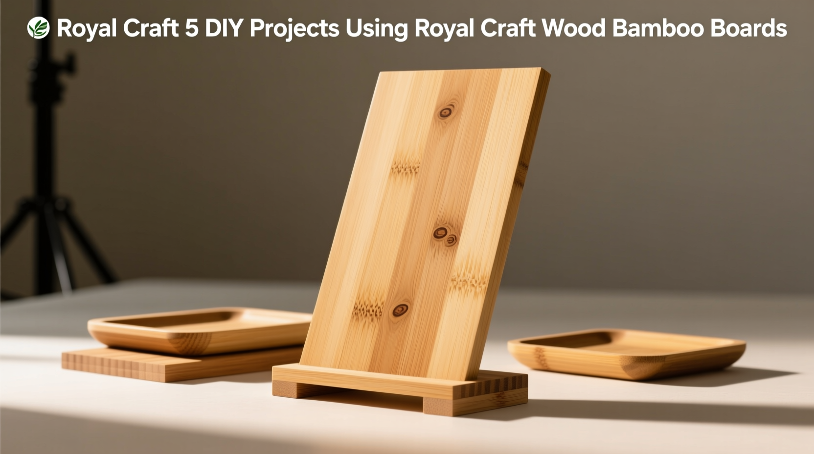 5 DIY Projects Using Royal Craft Wood Bamboo Boards