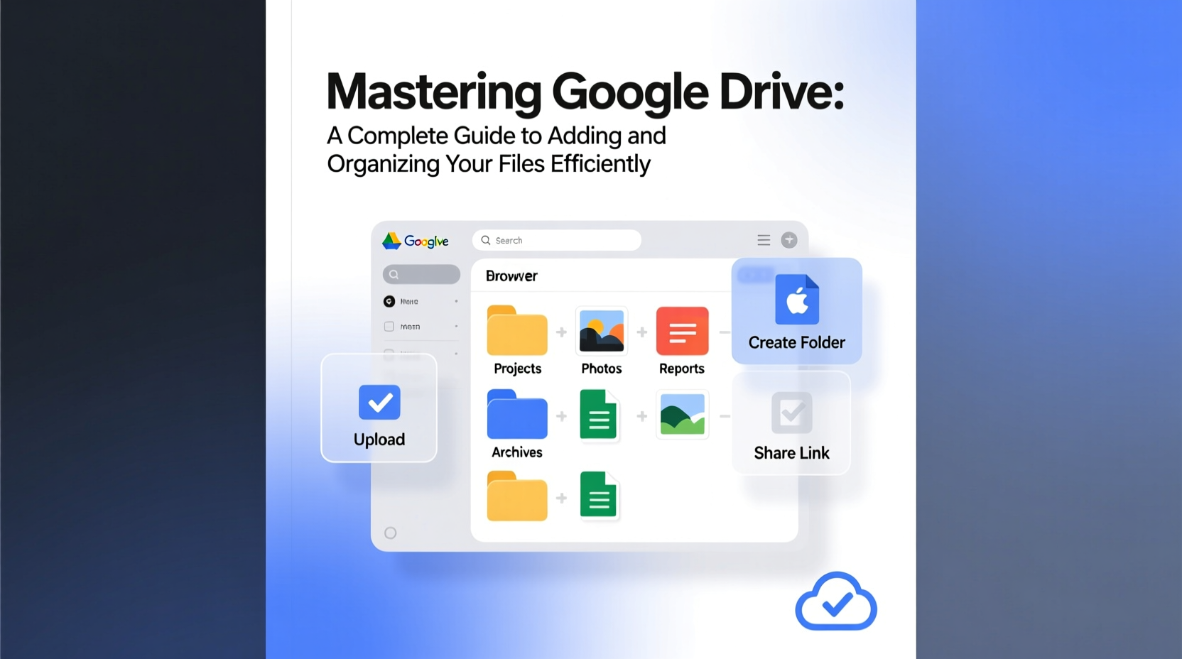 mastering google drive a complete guide to adding and organizing your files efficiently