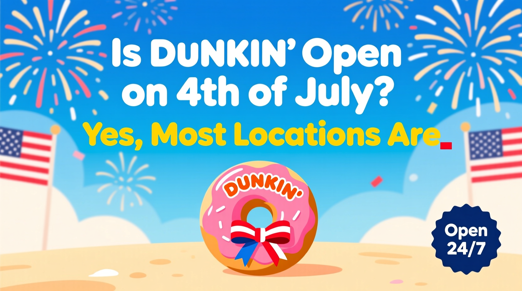 is dunkin open on 4th of july