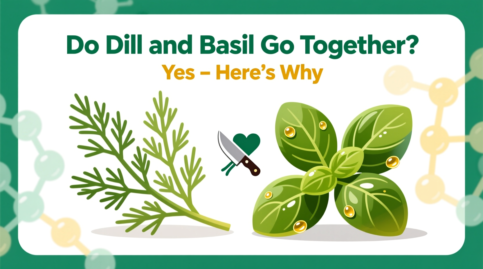 Do Dill and Basil Go Together? Yes – Here's Why