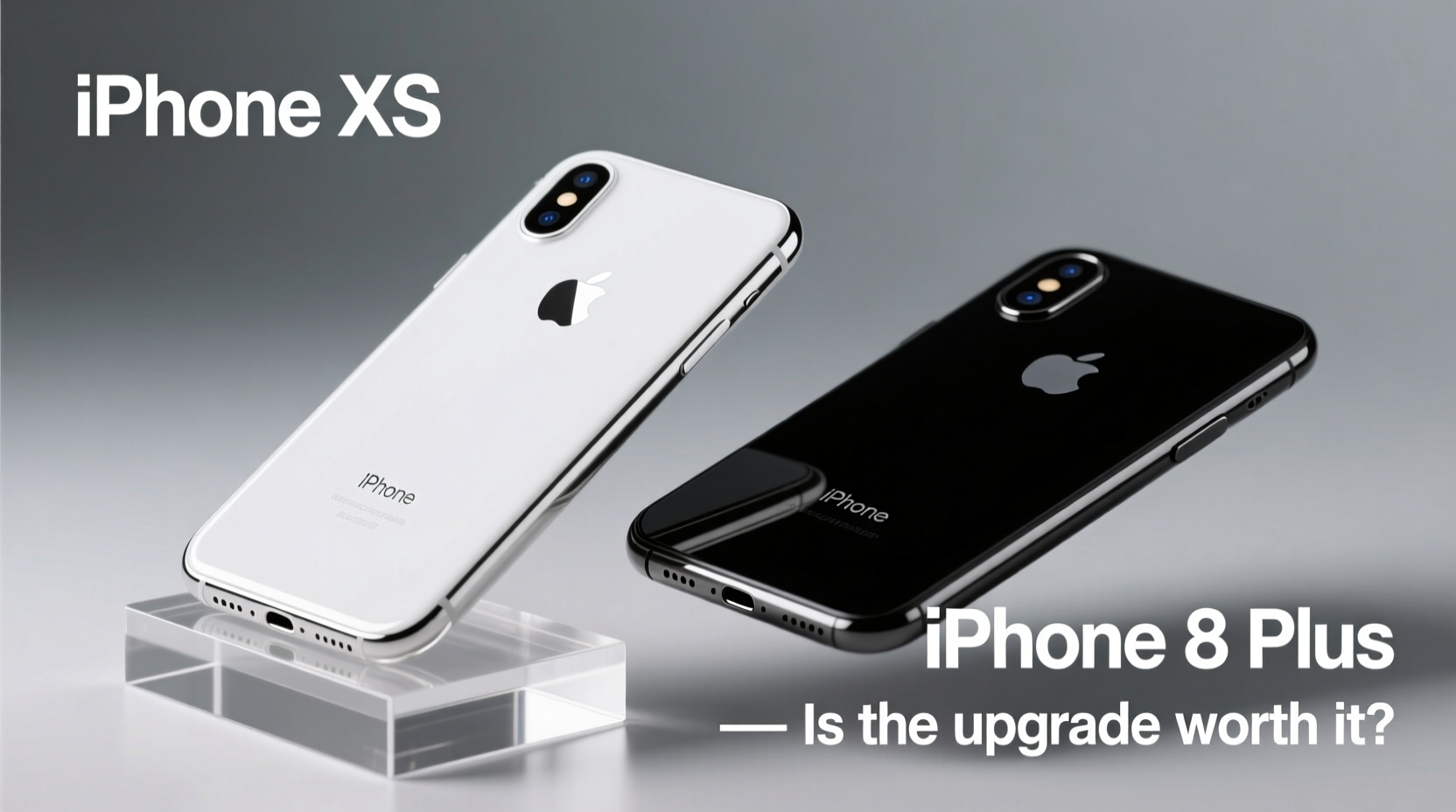 iphone xs or iphone 8 plus is the xs really worth the upgrade