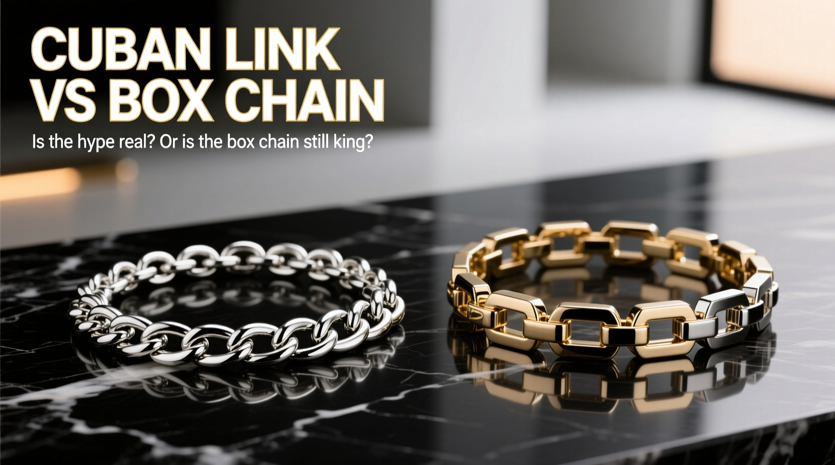 cuban link vs box chain is the hype around cuban links real or is box chain still king 2