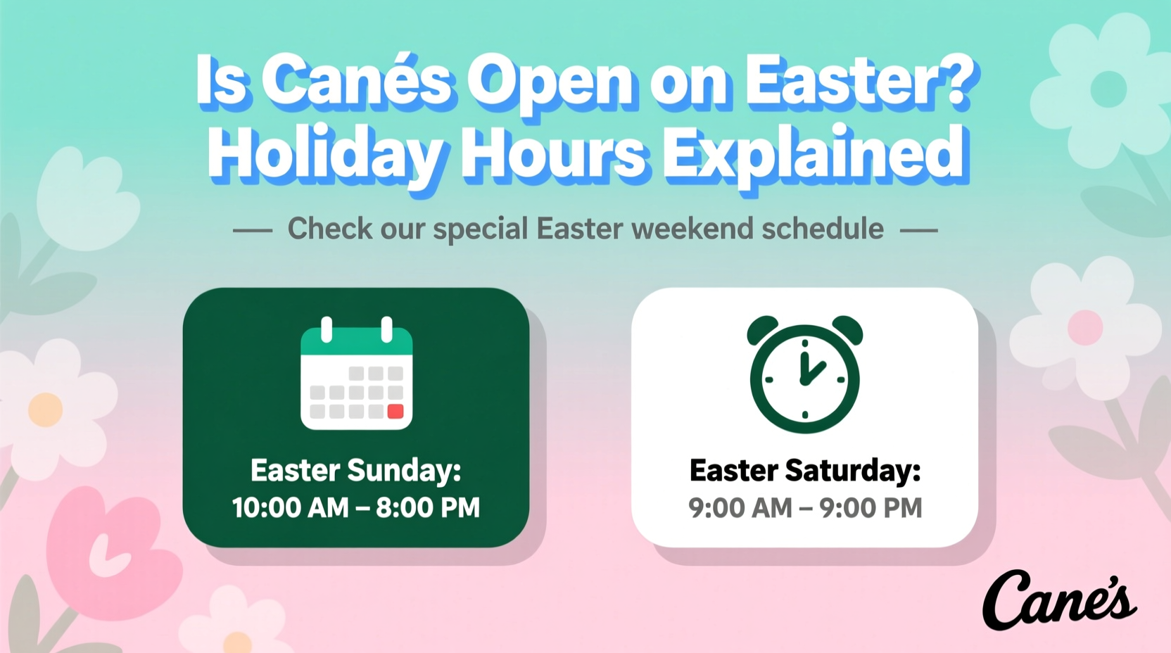 Is Canes Open on Easter? Holiday Hours Explained