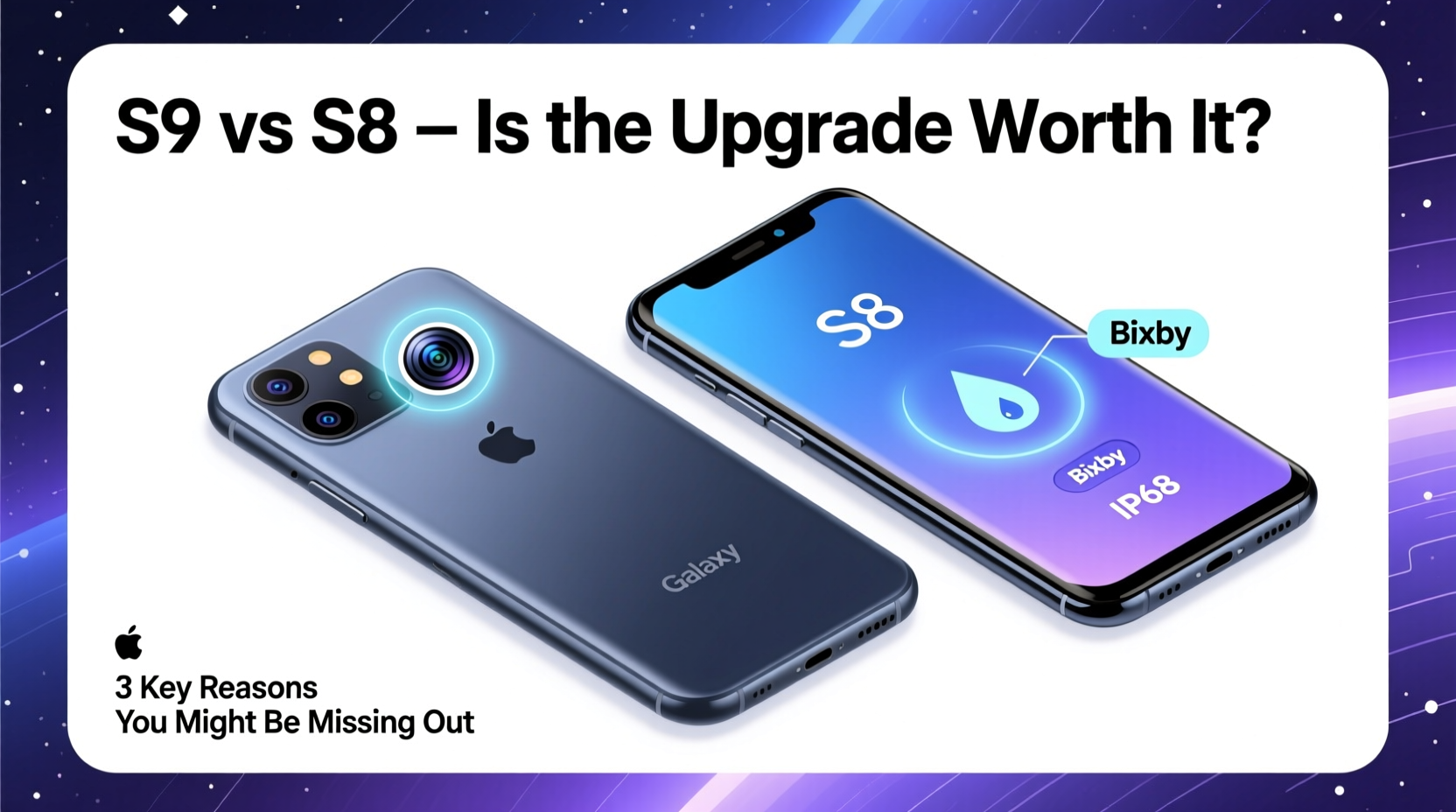 galaxy s9 vs s8 is it worth upgrading or am i missing out 3