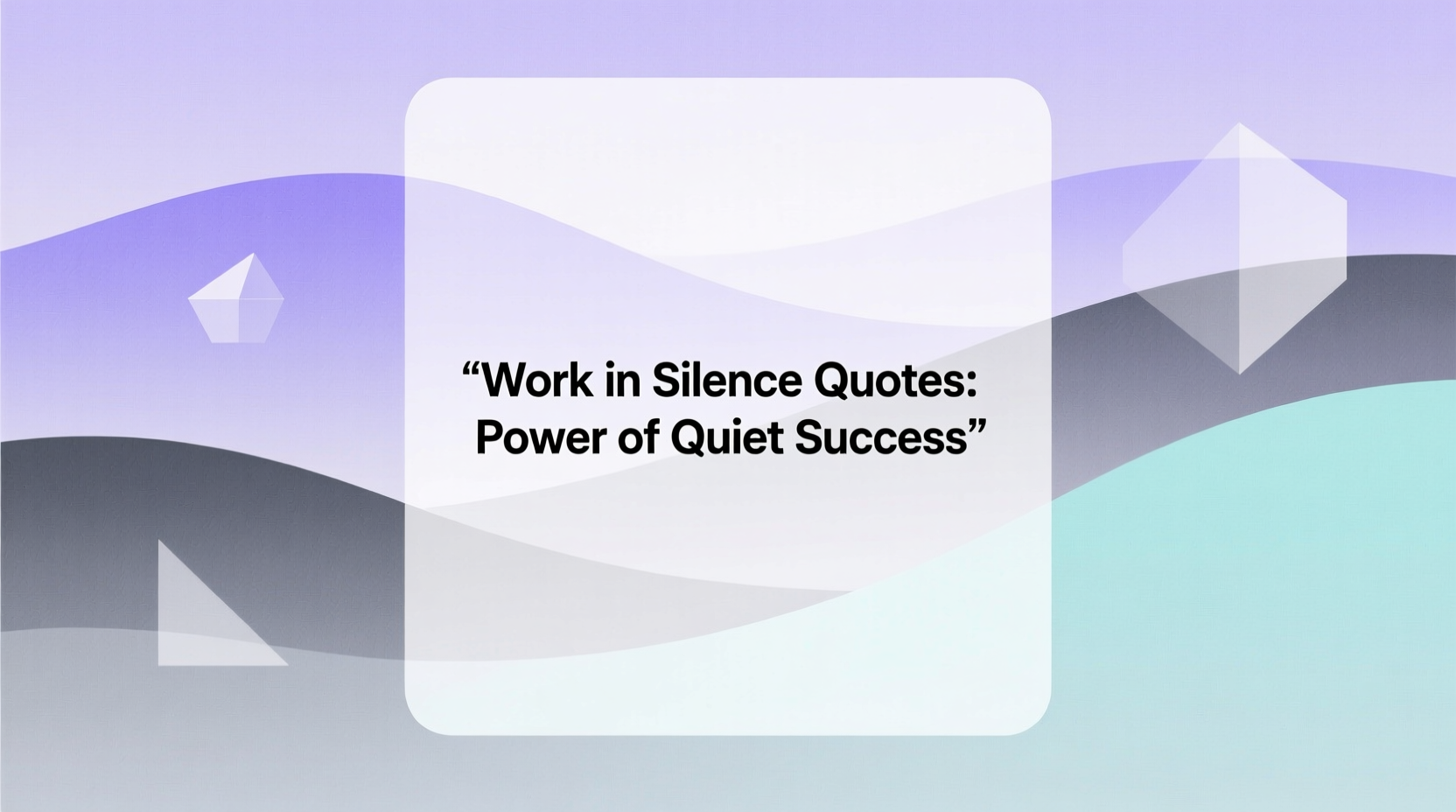 work in silence quotes