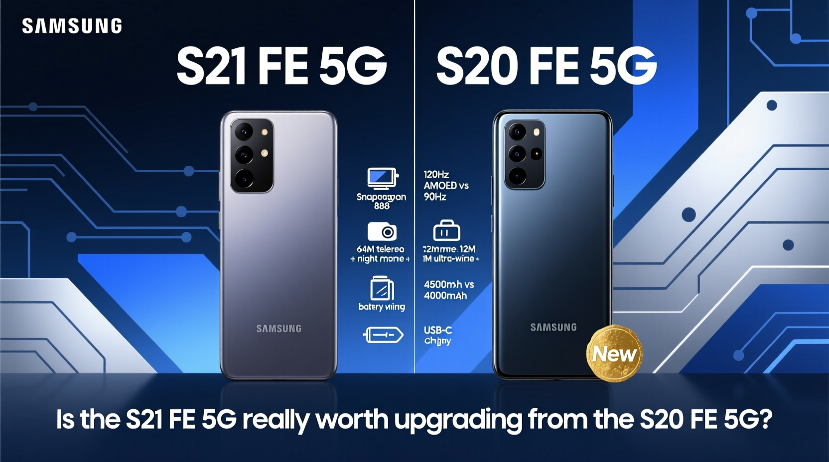 samsung s21 fe 5g vs s20 fe 5g is the newer model really worth the upgrade