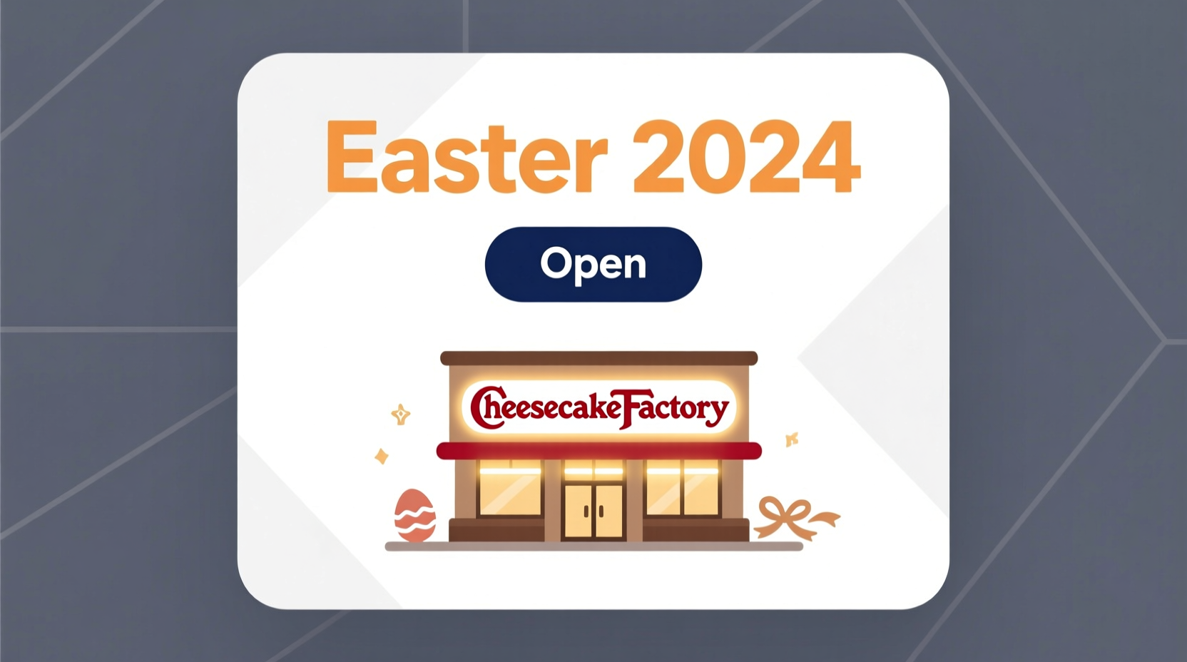 is cheesecake factory open on easter 2026