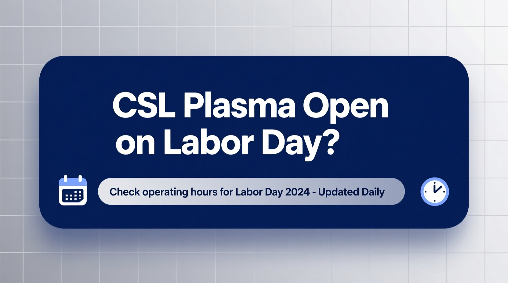 is csl plasma open on labor day