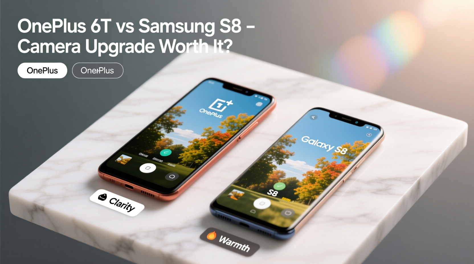 oneplus 6t vs samsung s8 camera is the upgrade worth it or just hype