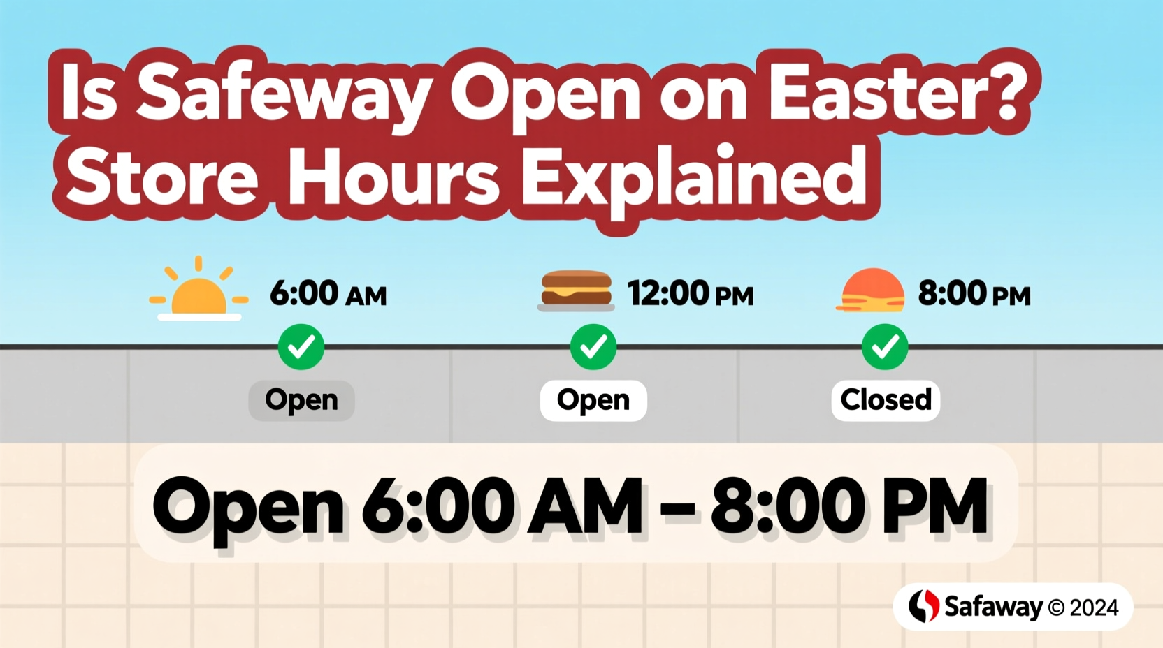 is safeway open on easter