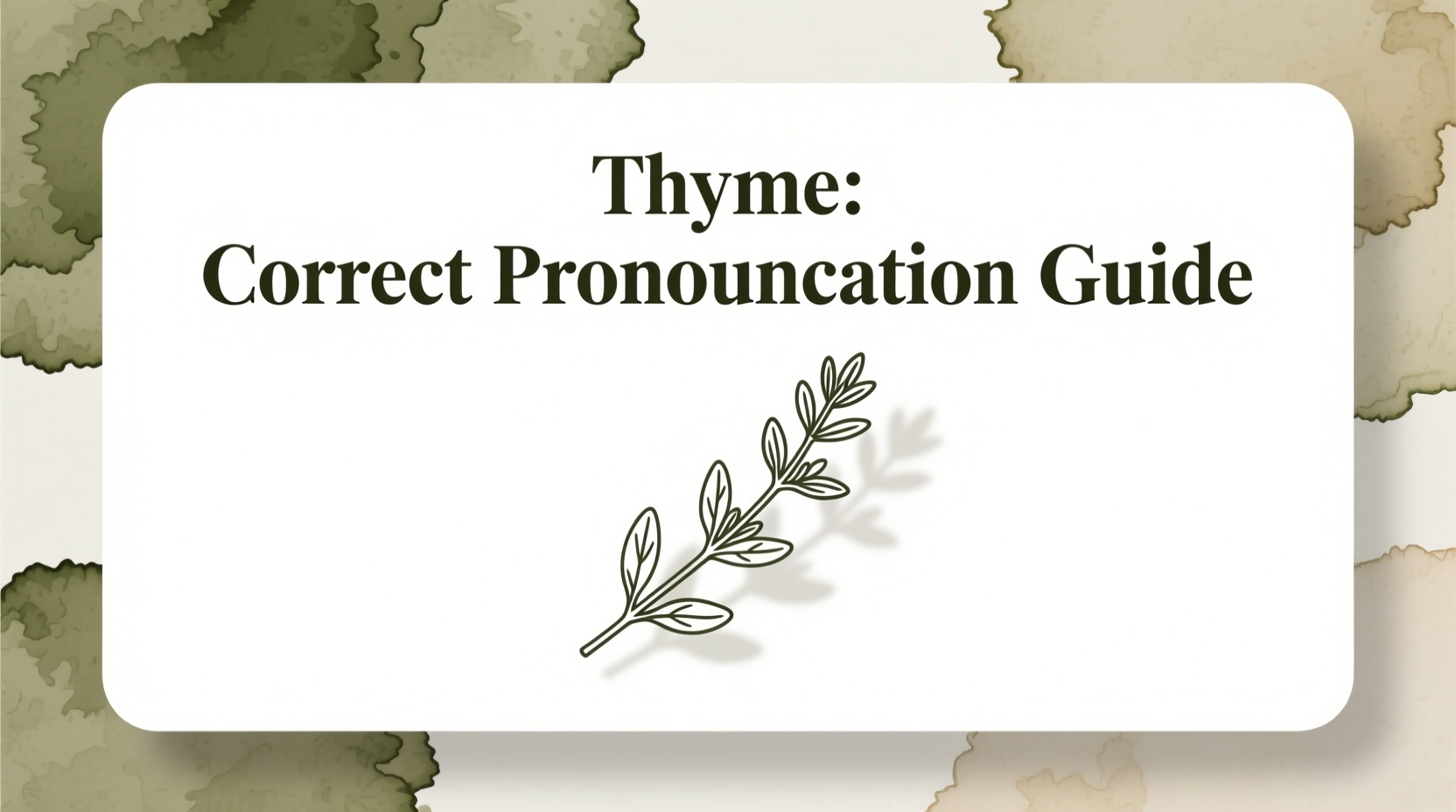 How to Pronounce Thyme: Correct Pronunciation Guide