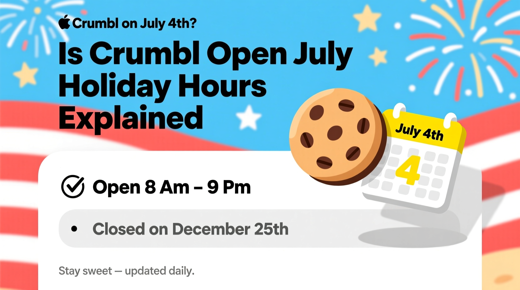 is crumbl open on july 4th