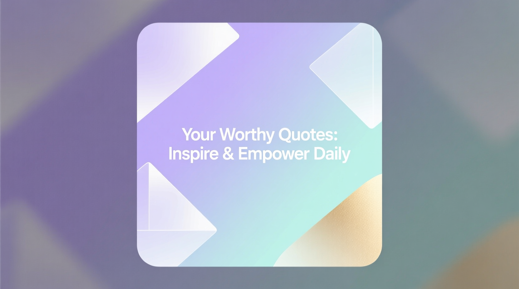 your worthy quotes