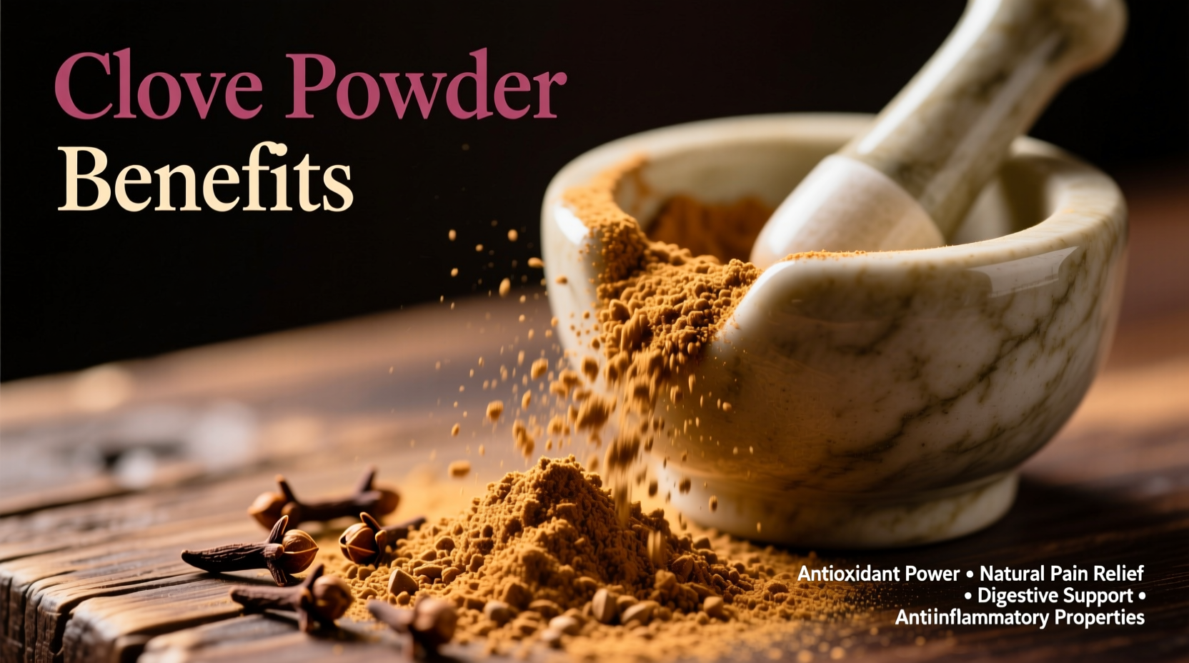 Clove Powder Benefits: Science-Backed Health & Culinary Uses