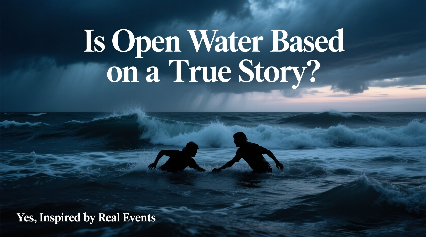 is open water based on a true story