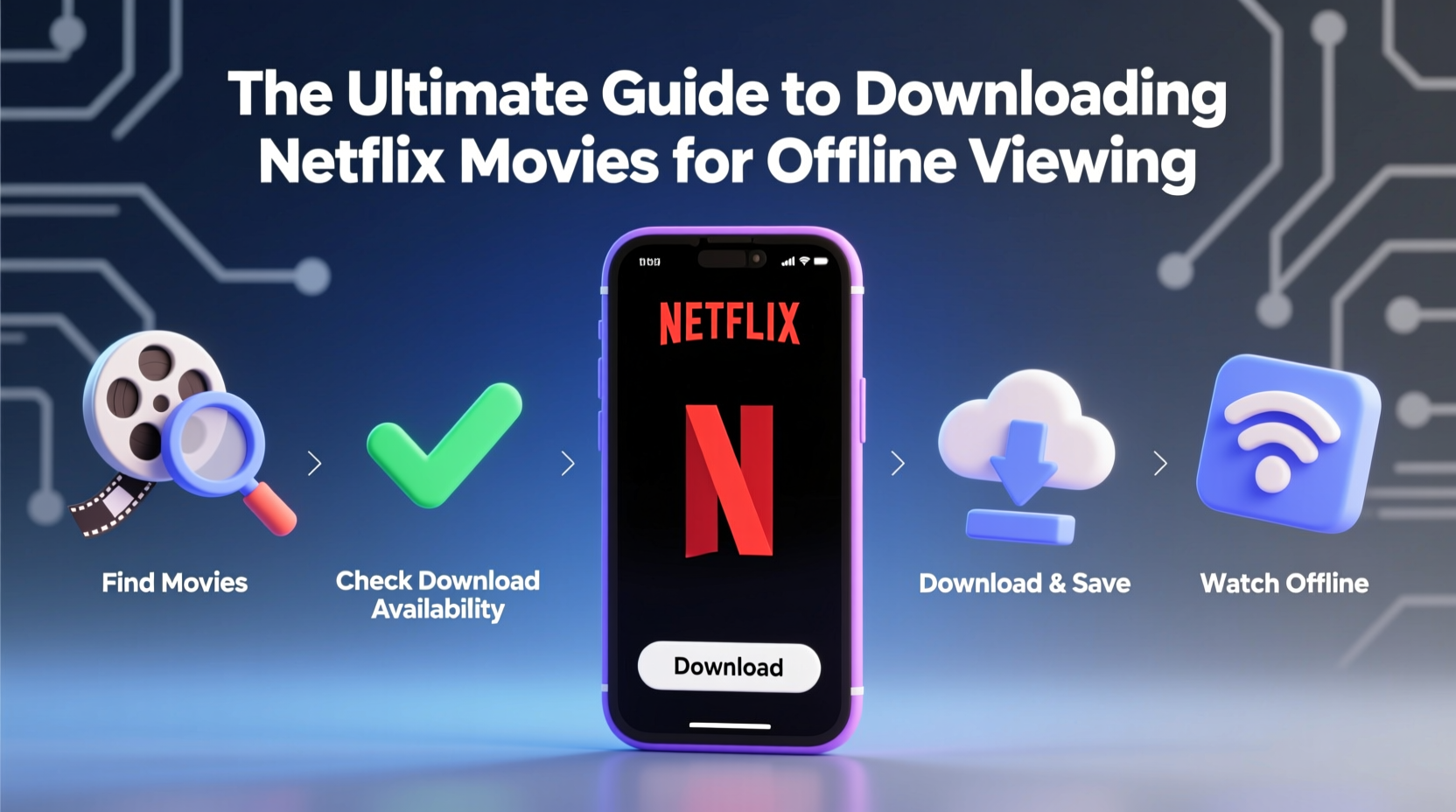 the ultimate guide to discovering and downloading movies on netflix for offline viewing