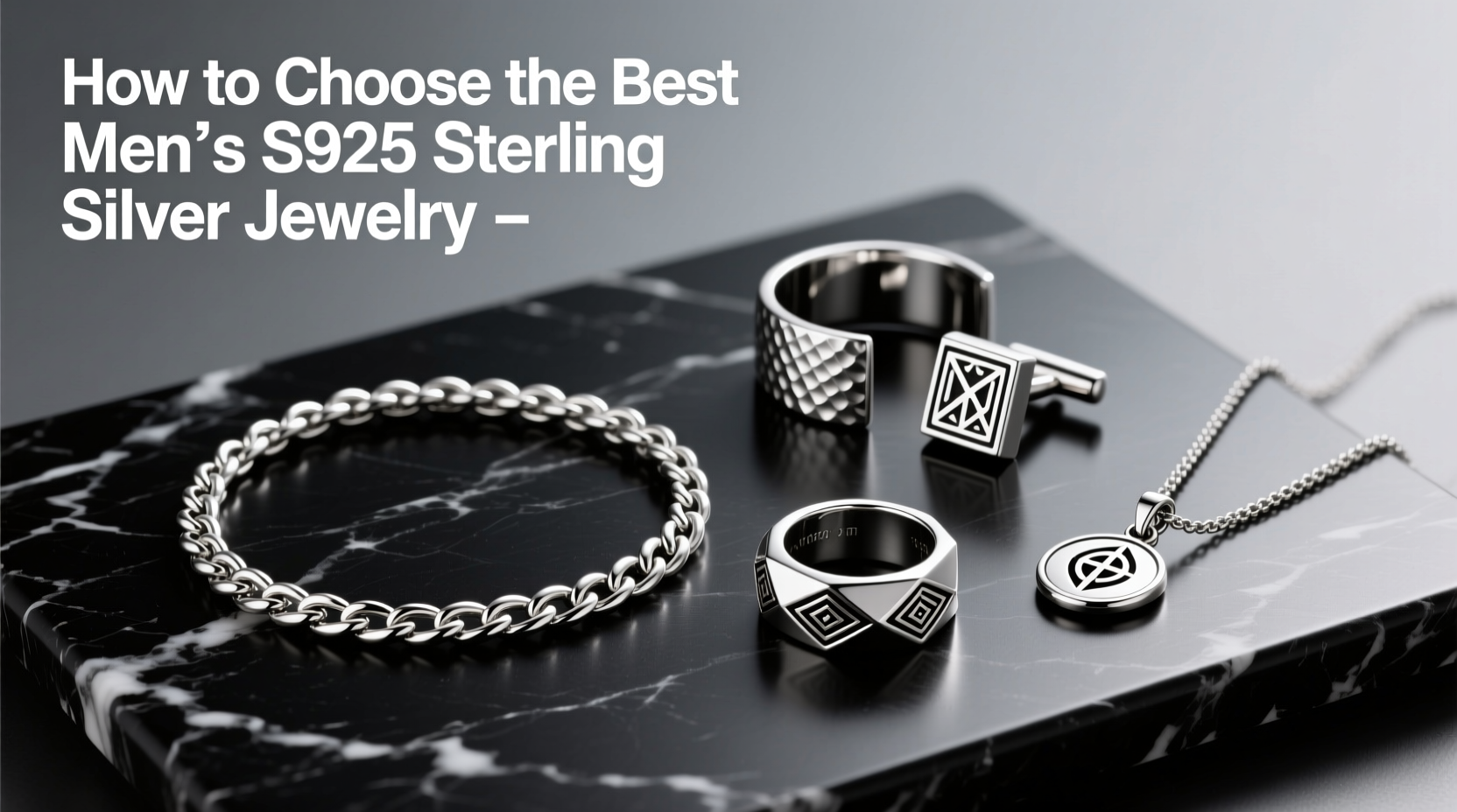 How to Choose the Best Mens S925 Sterling Silver Jewelry