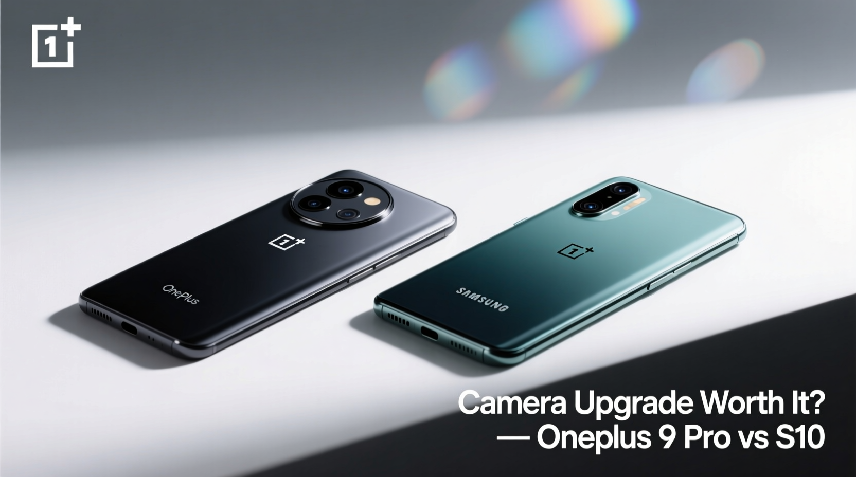 oneplus 9 pro vs samsung s10 is upgrading really worth it for the camera alone