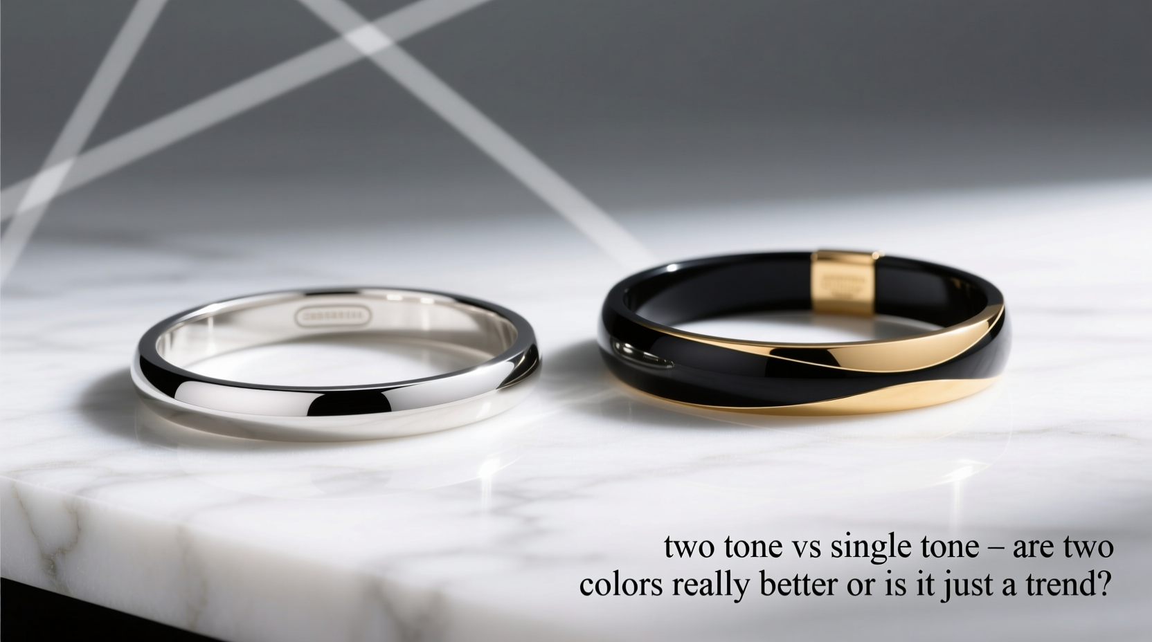 two tone vs single tone bracelets are two colors really better or is it just a trend