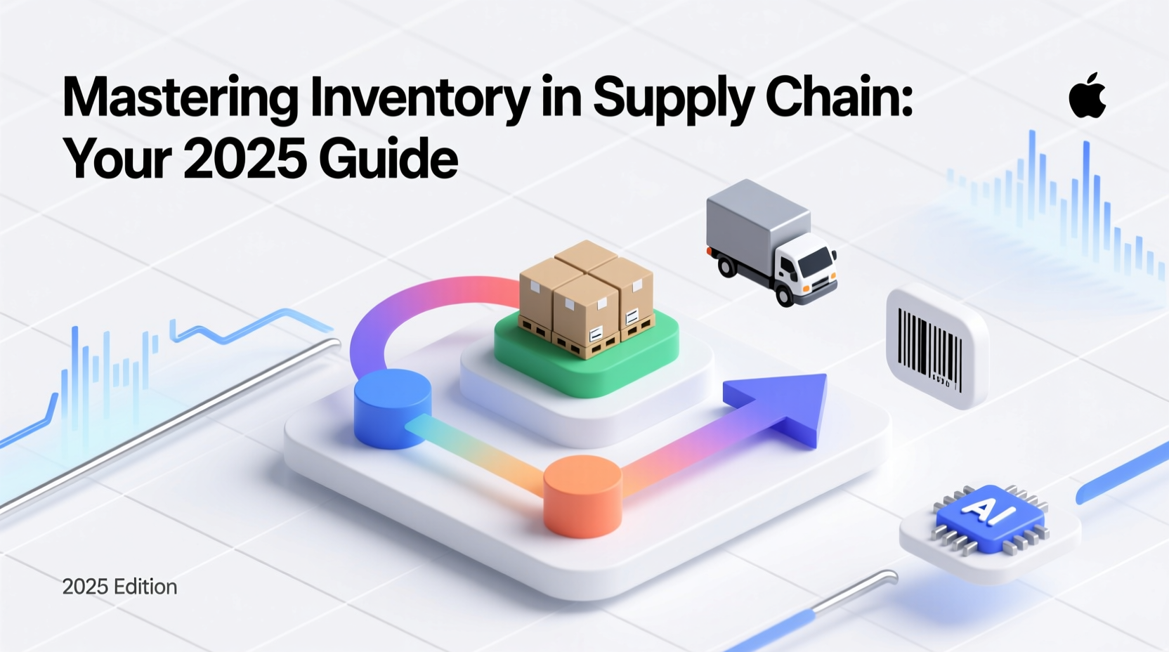 Mastering Inventory in Supply Chain: Your 2025 Guide