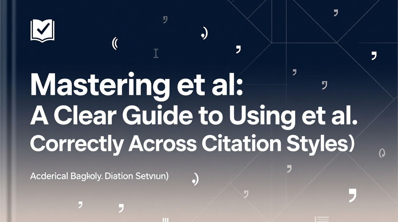 mastering et al a clear guide to using et al correctly across citation styles