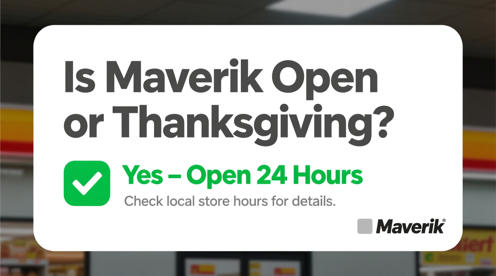 is maverik open on thanksgiving