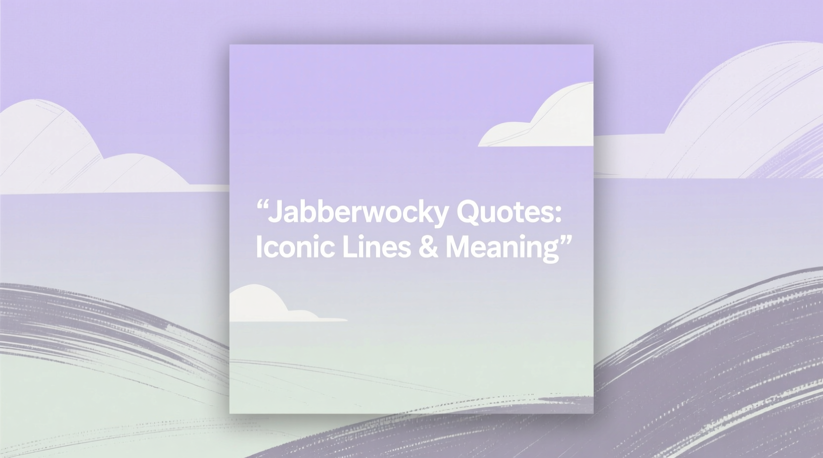 Jabberwocky Quotes: Iconic Lines & Meaning