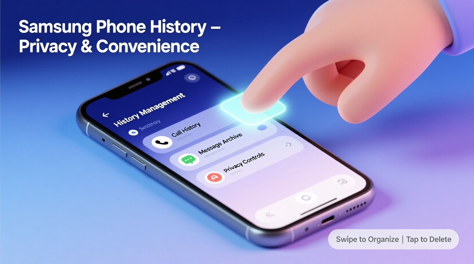 how to easily access and manage your samsung cell phone history for privacy and convenience