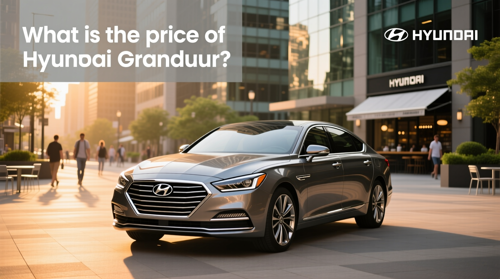How to Choose Hyundai Grandeur: Price, Trims & Buying Guide