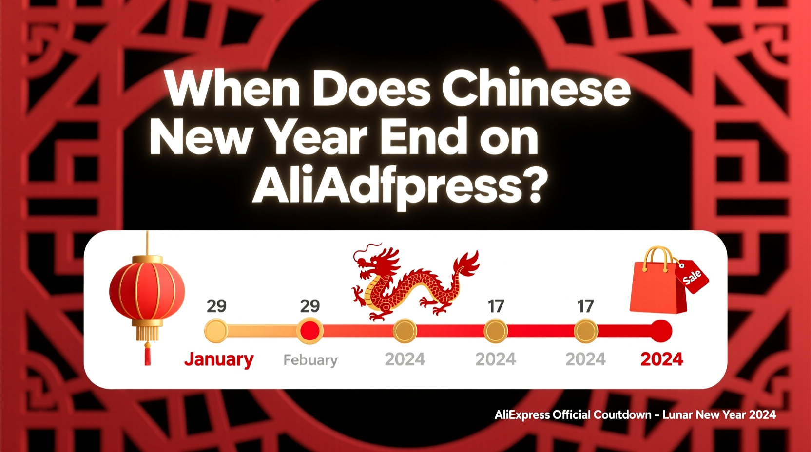 When Does Chinese New Year End on AliExpress?