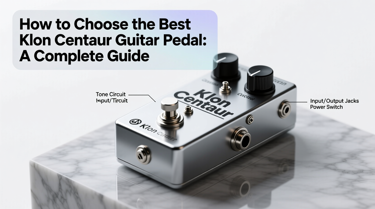 How to Choose the Best Klon Centaur Guitar Pedal Dig Clone