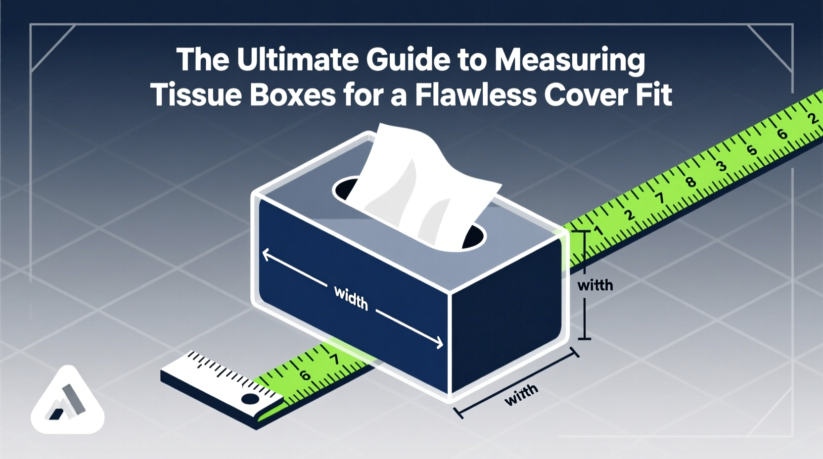 the ultimate guide to measuring tissue boxes for a flawless cover fit