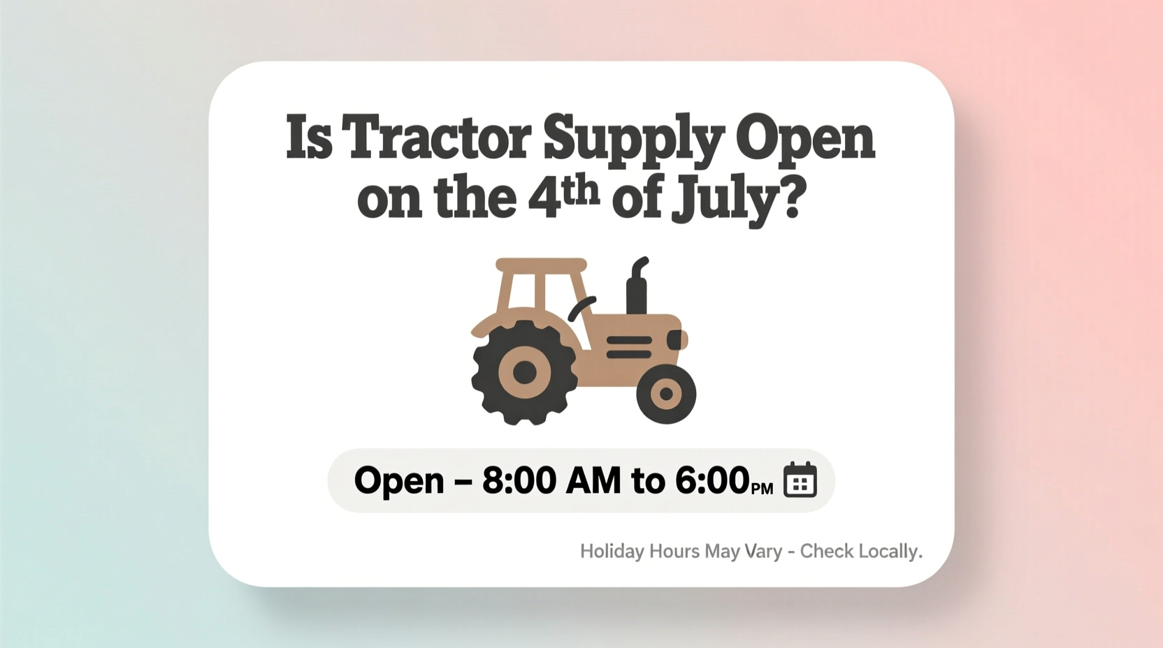 is tractor supply open on the 4th of july