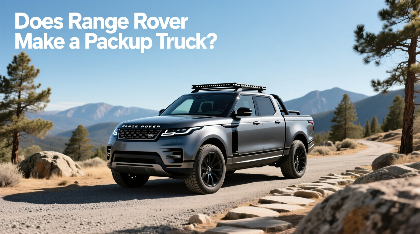 Range Rover Pickup Truck Guide: What to Know Before Buying